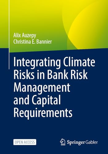 Integrating Climate Risks in Bank Risk Management and Capital Requirements