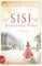 Sisi – Kaiserin wider Willen: Roman (Außergewöhnliche Frauen zwischen Aufbruch und Liebe, Band 8)