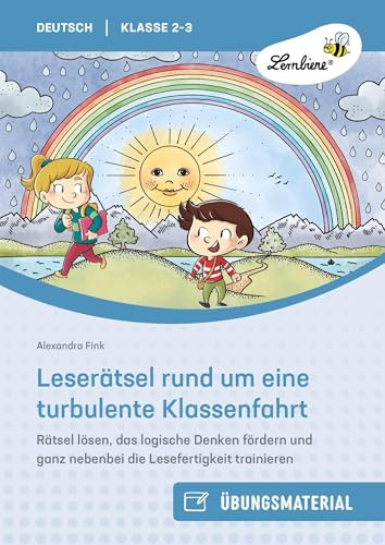Leserätsel rund um eine turbulente Klassenfahrt: Rätsel lösen, das logische Denken fördern und ganz nebenbei die Lesefertigkeit trainieren