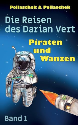 Piraten und Wanzen: Die Reisen des Darian Vert. Band 1