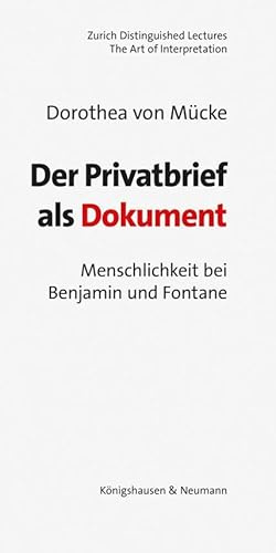 Privatbriefe als Dokument: Menschlichkeit bei Benjamin und Fontane (Zurich Distinguished Lectures)