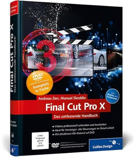 Final Cut Pro X: Das umfassende Handbuch – inkl. Motion und Compressor (Galileo Design)