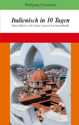 Italienisch in 10 Tagen: Sprachkurs mit einer neuen Lernmethode