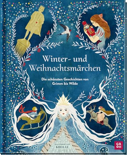 Winter- und Weihnachtsmärchen: Die schönsten Geschichten von Grimm bis Wilde | Schmuckausgabe von preisgekrönter Illustratorin mit magischen Farbillustrationen und Poster | ab 6 Jahren