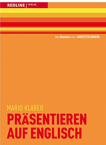 Präsentieren auf Englisch: Überzeugender Auftritt / Treffende Formulierungen / Klare Visualisierung