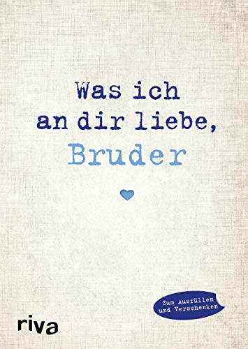 Was ich an dir liebe, Bruder: Eine originelle Liebeserklärung zum Ausfüllen und Verschenken (WIADL, Band 6)