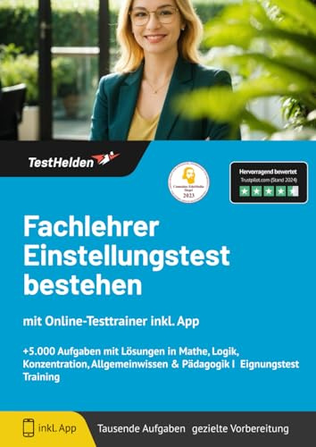 Fachlehrer Einstellungstest bestehen mit Online-Testtrainer Inkl. App + 5.000 Aufgaben mit Lösungen in Mathe, Logik, Konzentration, Allgemeinwissen & Pädagogik I Eignungstest Training