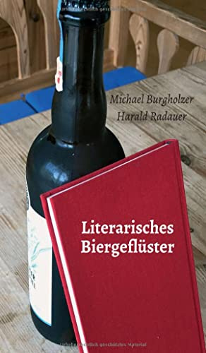 Literarisches Biergeflüster: 52 Biergeschichten begleiten durch das Jahr