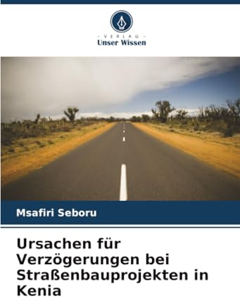 Ursachen für Verzögerungen bei Straßenbauprojekten in Kenia: DE