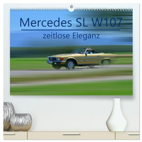 Mercedes SL W107 - zeitlose Eleganz (hochwertiger Premium Wandkalender 2026 DIN A2 quer), Kunstdruck in Hochglanz: Ein Sportwagen für Puristen (CALVENDO Mobilitaet)