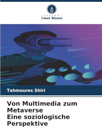 Von Multimedia zum Metaverse Eine soziologische Perspektive: DE