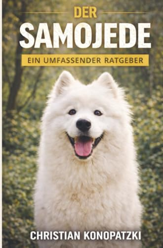 Der Samojede Ratgeber - Samojeden Buch