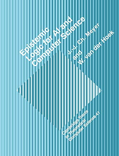 Epistemic Logic for Artifcl Intell (Cambridge Tracts in Theoretical Computer Science, 41)