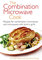 The Combination Microwave Cook: Recipes for Combination Microwaves and Microwaves with Built-in Grills