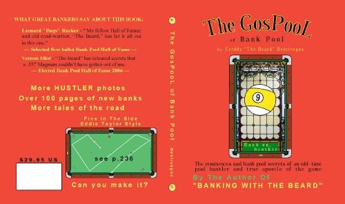 The GosPool of Bank Pool: The reminiscences and bank pool secrets of an old–time pool hustler and true apostle of the game