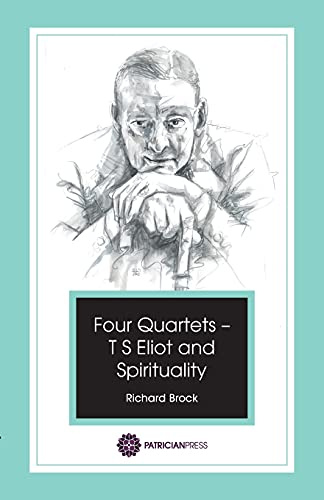 Four Quartets – T S Eliot and Spirituality