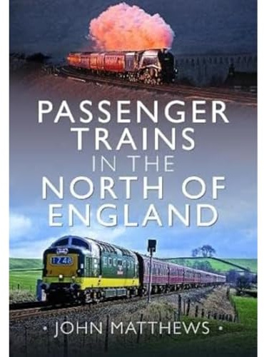 Passenger Trains in the North of England: 1957-2022