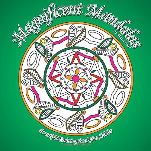 Magnificent Mandalas Beautiful Coloring Book For Adults (Maya's Mandalas, Band 8)