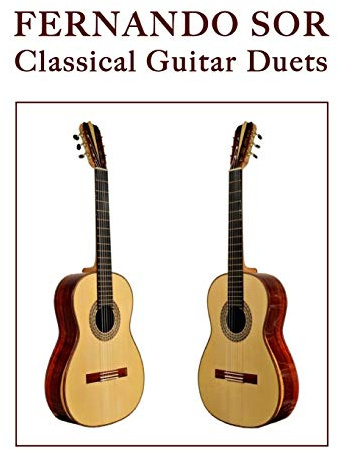 Fernando Sor: Classical Guitar Duets (Composers’ Masterworks for Guitar Duet)