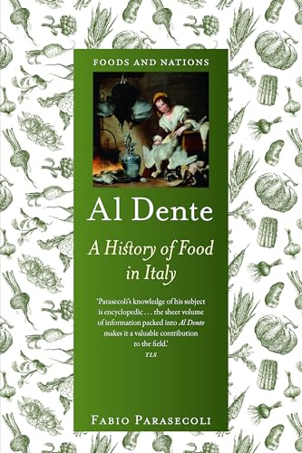 Al Dente: A History of Food in Italy (Foods and Nations)