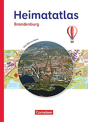 Heimatatlas für die Grundschule - Vom Bild zur Karte - Brandenburg - Ausgabe 2023: Atlas (Heimatatlas für die Grundschule, Brandenburg - Ausgabe 2023)