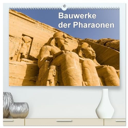 Bauwerke der Pharaonen (hochwertiger Premium Wandkalender 2026 DIN A2 quer), Kunstdruck in Hochglanz: Eine Reise in die Antike zu den Pharaonen (CALVENDO Orte)