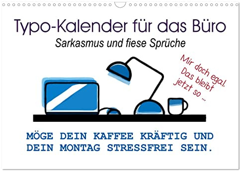 Typo-Kalender für das Büro. Sarkasmus und fiese Sprüche (Wandkalender 2026 DIN A3 quer), CALVENDO Monatskalender: Trendiger Sprüchekalender für den Arbeitsplatz (CALVENDO Spass)