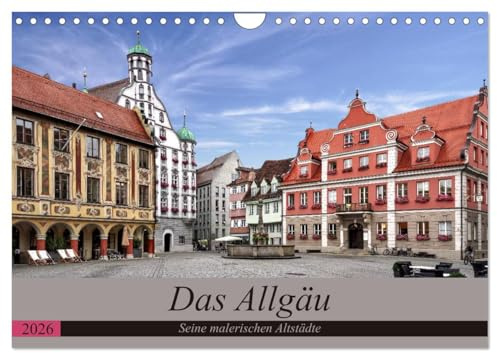Das Allgäu - Seine malerischen Altstädte (Wandkalender 2026 DIN A4 quer), CALVENDO Monatskalender: Die malerischen Altstädte des Allgäu (CALVENDO Orte)