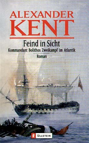 Feind in Sicht: Kommandant Bolithos Zweikampf im Atlantik, Band 12 (Ein Richard-Bolitho-Roman, Band 12)