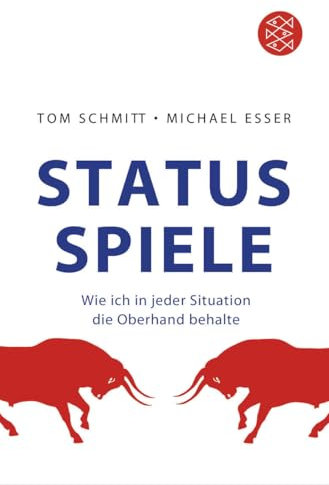 Status-Spiele: Wie ich in jeder Situation die Oberhand behalte