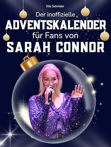 Der inoffizielle Adventskalender für Fans von Sarah Connor: 24 Tage mit deinem Star bis Weihnachten. Fanbuch und Biografie in einem. Das ideale Geschenkt für alle Fans.