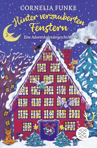 Hinter verzauberten Fenstern: Eine Adventskalendergeschichte. Mit Türchen zum Öffnen | Adventsbuch für Kinder ab 7 Jahren │ Der Weihnachtsklassiker von Cornelia Funke