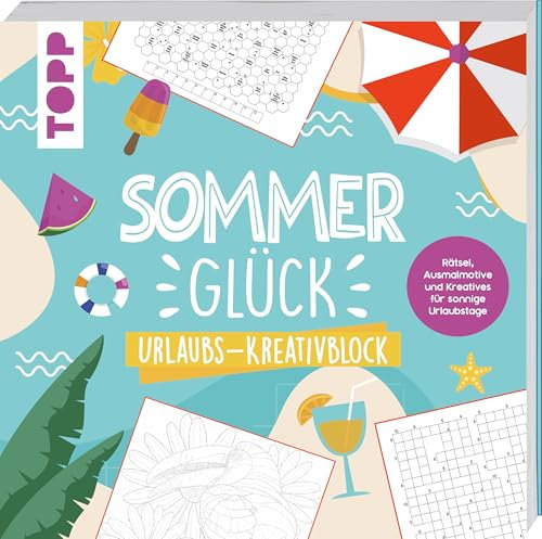 Sommerglück - Urlaubs-Kreativblock: Rätsel, Ausmalmotive und Kreatives für sonnige Urlaubstage