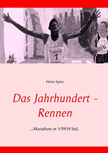 Das Jahrhundert-Rennen: ...Marathon in 1:59:54 Std.