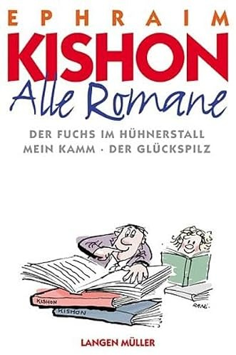 Alle Romane. Der Fuchs im Hühnerstall / Mein Kamm / Der Glückspilz
