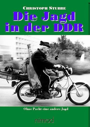 Die Jagd in der DDR: Ohne Pacht eine andere Jagd