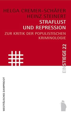 Straflust und Repression: Zur Kritik der populistischen Kriminologie (Einstiege)