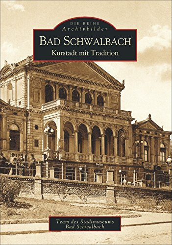 Bad Schwalbach. Kurstadt mit Tradition