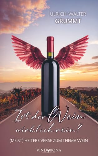 Ist der Wein wirklich rein?: (Meist) heitere Verse zum Thema Wein