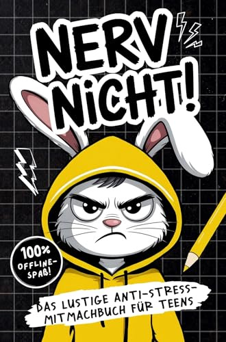 Nerv nicht! Teenager-Edition - Das lustige Anti-Stress-Mitmachbuch: 100% Offline-Spaß - Cooles Geschenk für genervte Teens