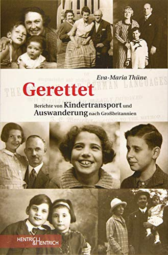 Gerettet: Berichte von Kindertransport und Auswanderung nach Großbritannien