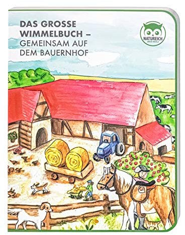 Das Große Wimmelbuch – Gemeinsam auf dem Bauernhof für Kinder ab 2 Jahre. Im Kinderbuch Sachen Suchen. Im Buch Tiere & Fahrzeuge lernen wie Hund, Pferd, Hase, Katze, Maus, Traktoren, Maschinen