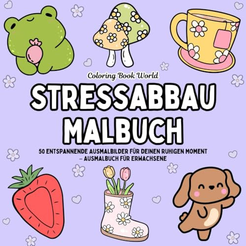Stressabbau Malbuch: 50 entspannende Ausmalbilder für deinen ruhigen Moment – Ausmalbuch für Erwachsene von Coloring Book World
