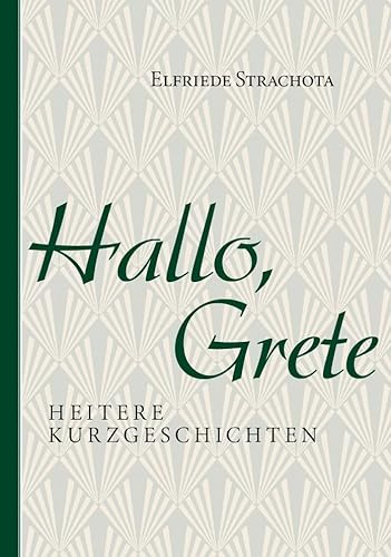 Hallo, Grete: Heitere Kurzgeschichten