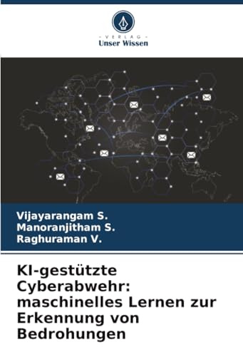 KI-gestützte Cyberabwehr: maschinelles Lernen zur Erkennung von Bedrohungen: DE