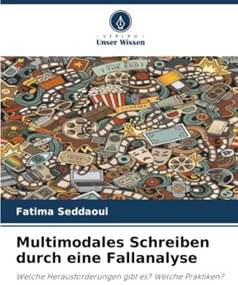 Multimodales Schreiben durch eine Fallanalyse: Welche Herausforderungen gibt es? Welche Praktiken?