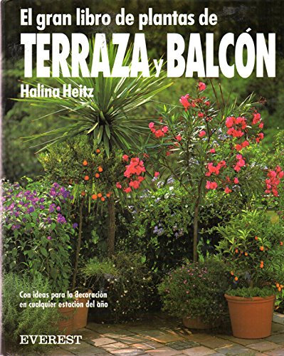 El gran libro de plantas de terraza y balcón (Grandes libros sobre plantas)