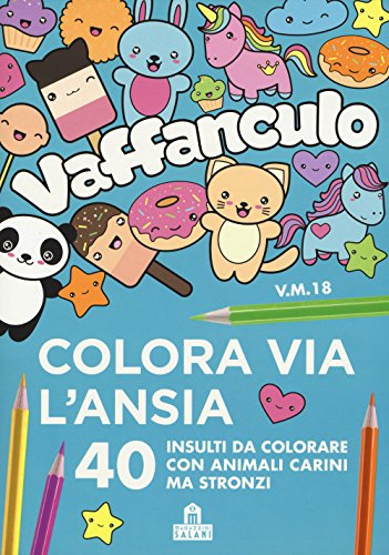 Vaffanculo. Colora via l'ansia. 40 insulti da colorare con animali carini ma stronzi (Mandala affanc**o)
