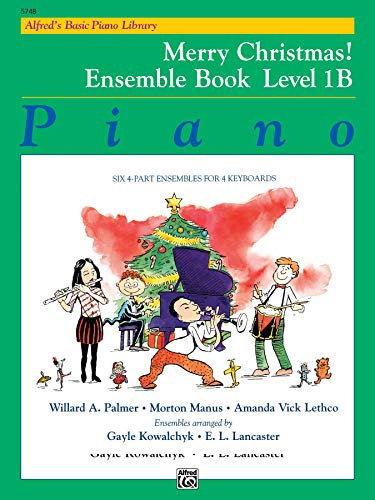 Merry Christmas!: Ensemble Book, Level 1B: Six 4-Part Ensembles for 4 Keyboards (Alfred's Basic Piano Library)