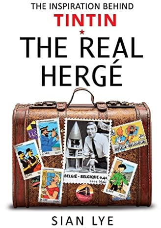 The Real Herge: The Inspiration Behind Tintin